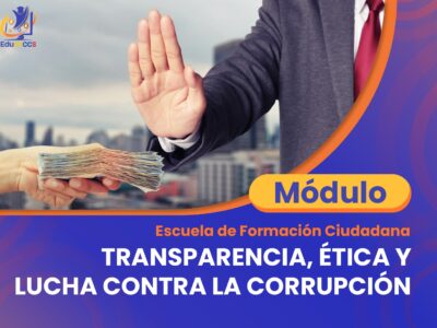 Módulo – Transparencia, Ética e Integridad Pública y Lucha Contra la Corrupción