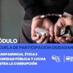 Módulo – Transparencia, Ética e Integridad Pública y Lucha Contra la Corrupción